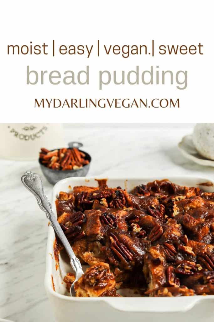 one close-up image of vegan bread pudding with pecans in baking dish with Pinterest text