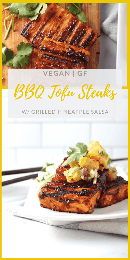 Jump into summer with these BBQ Tofu Steaks with Grilled Pineapple Salsa. It's the perfect grillable recipe that combines the sweetness of BBQ sauce with spicy jalapeños and zesty pineapple.  A delicious vegan and gluten-free meal. 
