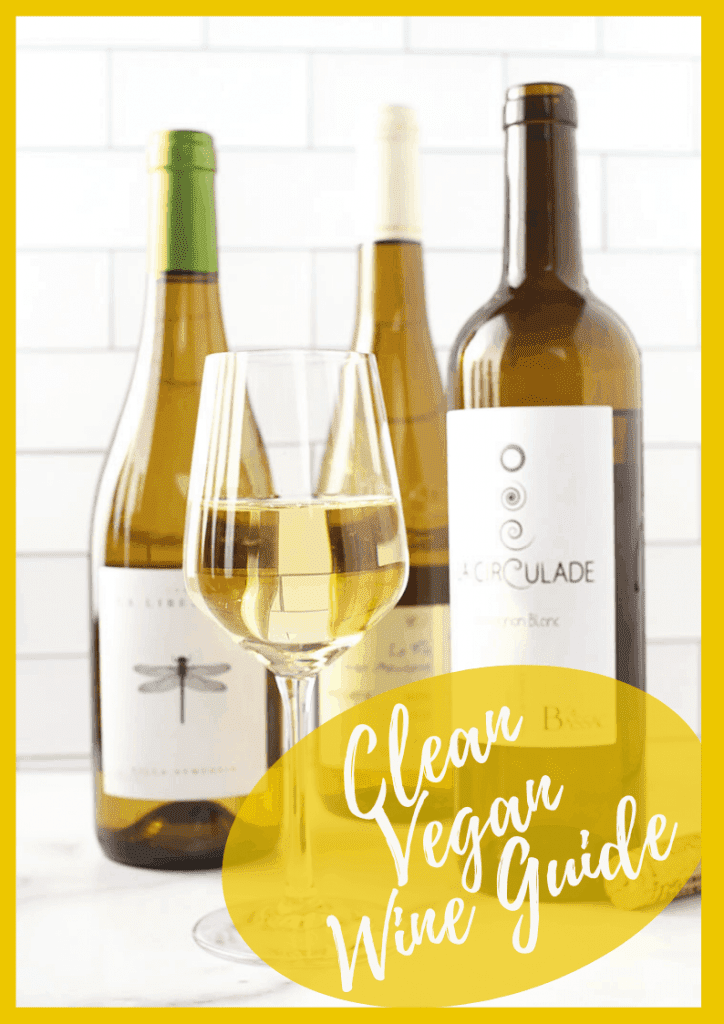 Natural and organic wines in the Ulitmate Clean Vegan Wine Guide. Learn what wines to drink to enjoy the benefits without the harmful additives found in many wines.
